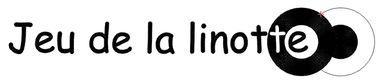 Boutique jeu de la linotte